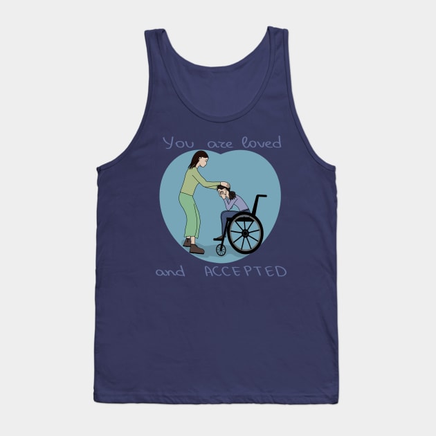 You are loved and accepted Tank Top by Antiope